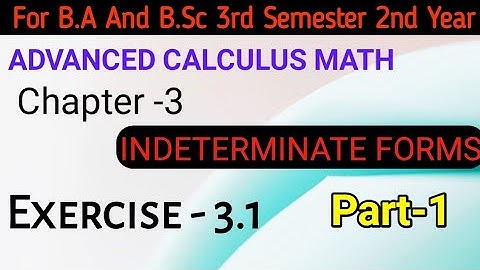 Exercise 3.1 Indeterminate Forms | Unit-3 For B.Sc Second Year Advanced Calculus Math || Part-1