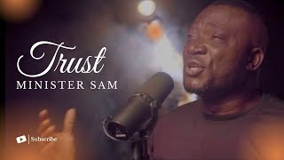 Trust - Minister Sam