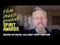 SOUND OF METAL wins Best First Feature at the 2021 Film Independent Spirit Awards