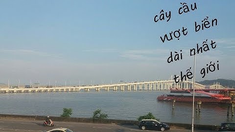 #cầudainhatthegioi Cây cầu dài nhất thế giới 🌍🌍🌍🌍🌍nói liền Trung Quốc 🇨🇳🇨🇳Hong Kong 🇭🇰🇭🇰Macao t