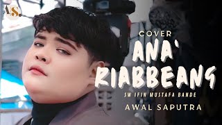 ANA' RIABBEANG - Awal saputra || Cover lagu bugis