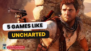 TOP 5 Games like Uncharted to Play 2025