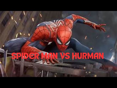Marvels Spider Man Part 3 HurMan VS Spider man