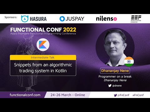 Snippets from an algorithmic trading system in Kotlin by Dhananjay Nene #FnConf 2022