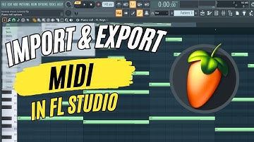 How to Import & Export MIDI files FL Studio 21