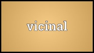 Vicinal Meaning