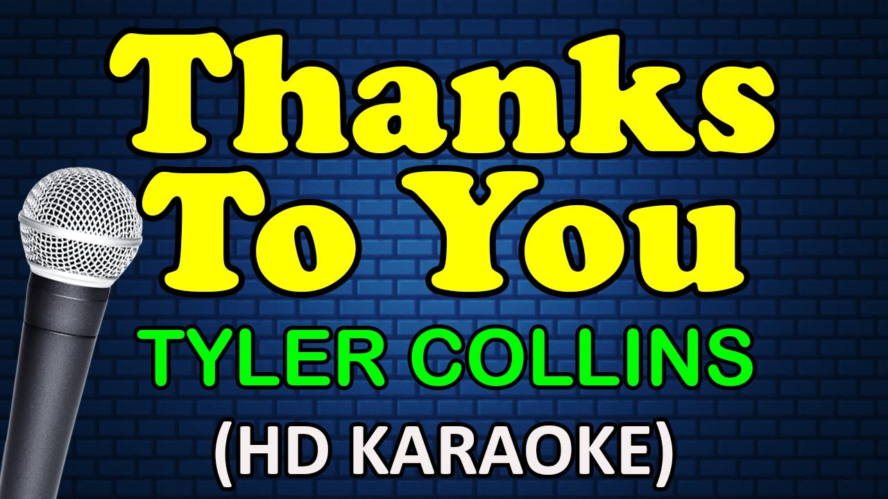 THANKS TO YOU - Tyler Collins (HD Karaoke)
