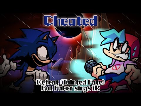 Cheated / Defeat (Tainted Fate) But Faker sings it! (FNF Cover)