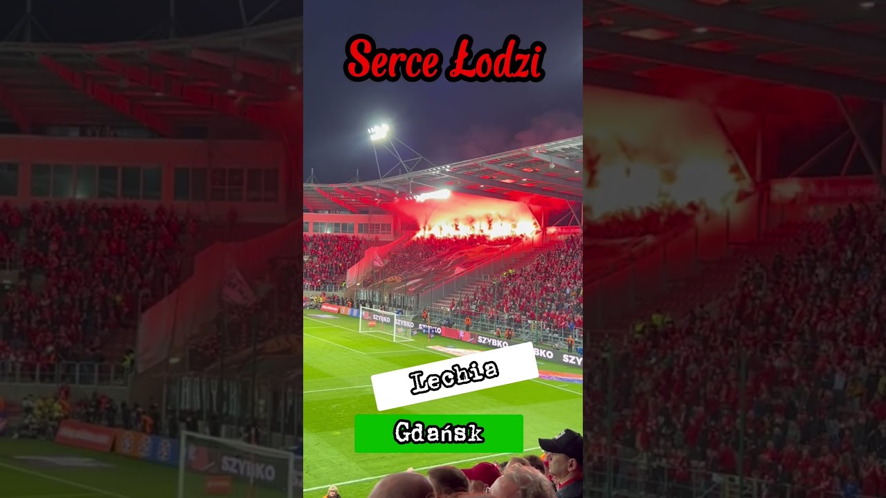 Lechia Gdańsk w Sercu Łódź. Widzew 04.04.2025