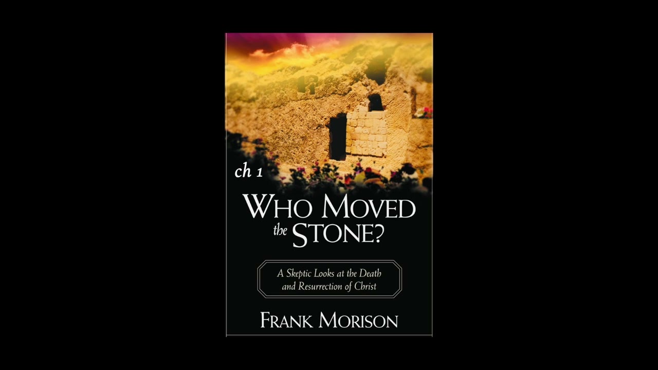 WHO MOVED THE STONE? - ch 1 - FRANK MORISON (ambient)