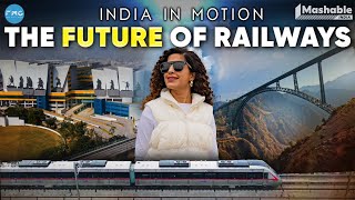 The Future Of Rail Travel In India | India In Motion Ep 1 | Mashable India
