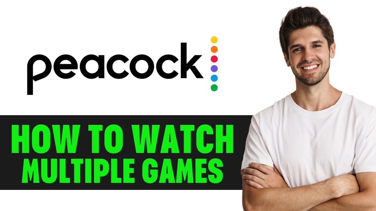 how-to-watch-multiple-games-on-peacock-2025-youtube