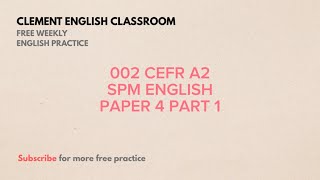 002 CEFR A2 | SPM ENGLISH | Paper 4 | Part 1 | Free Worksheet 002 CEFR A2 | SPM ENGLISH | Paper 4 | Part 1 | Free Worksheet