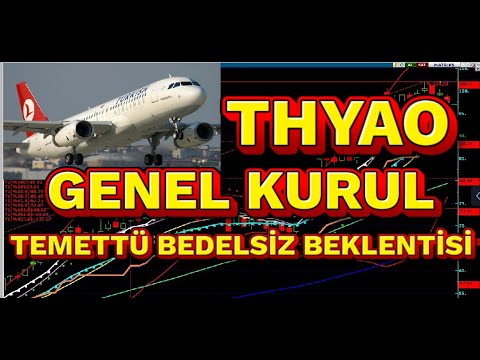 TÜRK HAVA YOLLARI GENEL KURUL BEDELSİZ TEMETTÜ BEKLENTİSİ ÇOĞALIYOR 2024 HEDEF FİYATLAR THYAO ANALİZ