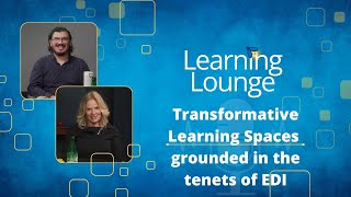 Transformative Learning Spaces grounded in the tenets of EDI