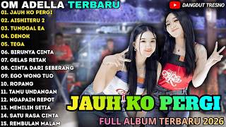 Jauh Ko Pergi  Aishiteru 2  Tega   Difarina Indra Ft Cantika Om Adella  Album Terbaru 2026
