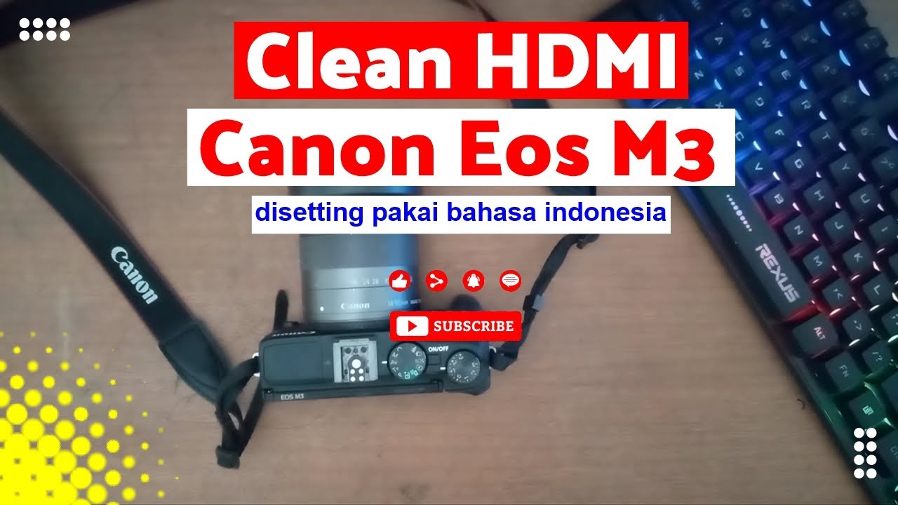 cara Clean HDMI pada kamera canon Eos M3 menggunakan bahasa Indonesia