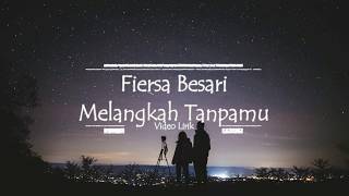 Fiersa Besari - Melangkah Tanpamu Video Lirik