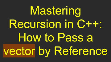 Mastering Recursion in C+ + : How to Pass a vector by Reference