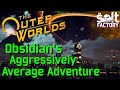 Evaluating the outer worlds  obsidians aggressively average adventure