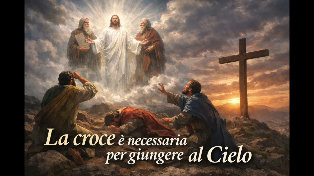 La croce è necessaria per giungere al Cielo