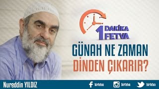 Günah ne zaman dinden çıkarır? /Birfetva - Nureddin YILDIZ Resimi