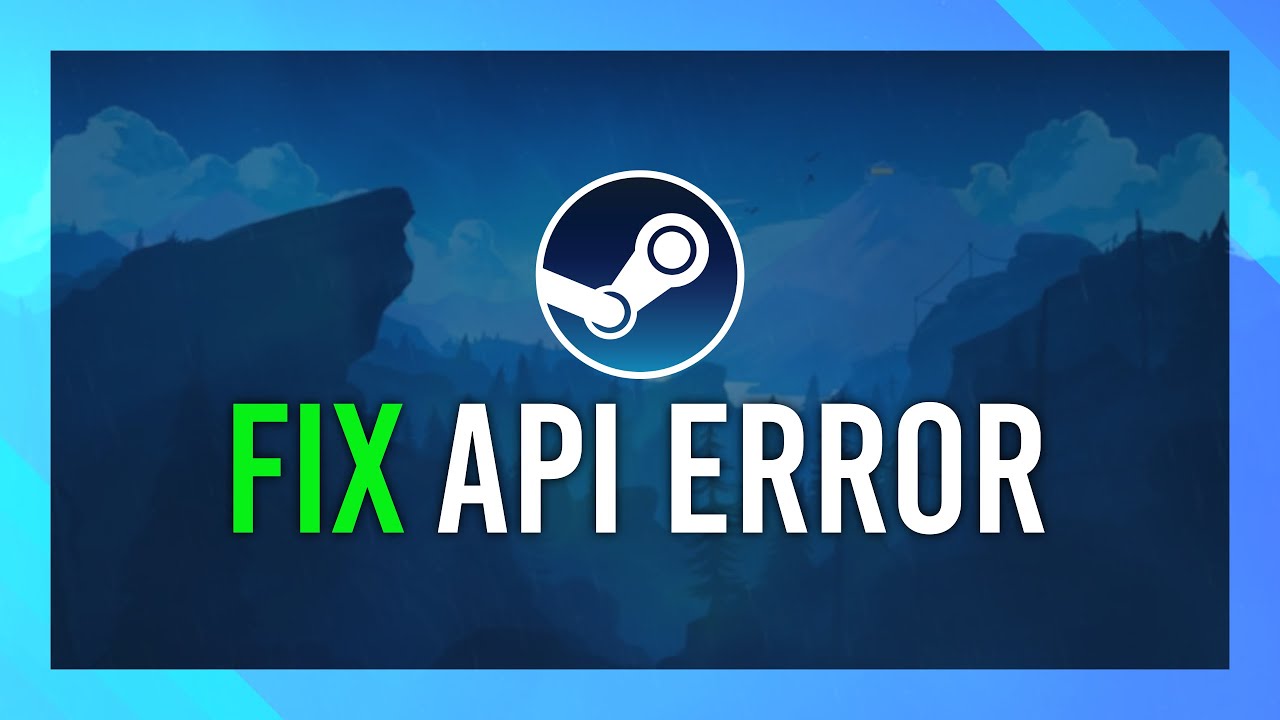 Fix Steam API Error, Simple Guide