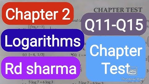 L3 | CHAPTER TEST | logarithms | Q11-Q15 | exercise solution | R.D. SHARMA jee mains Ark Mathematics