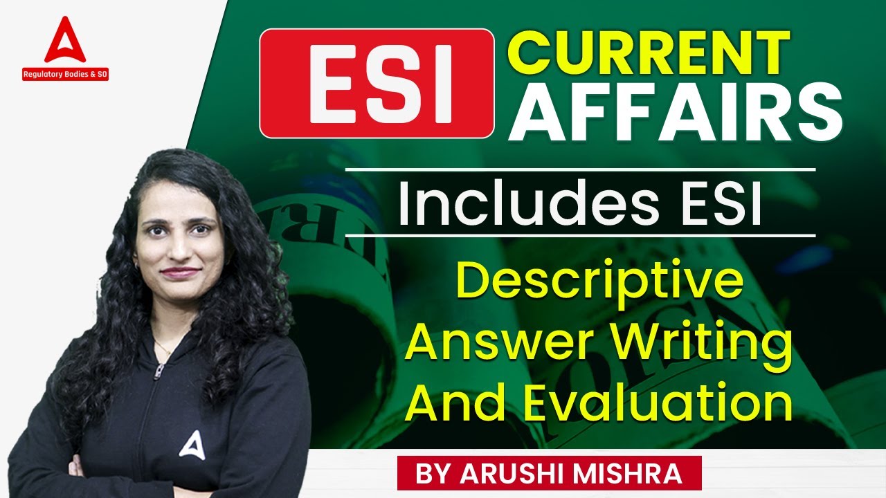 ESI Current Affairs with Descriptive Answer Writing and Evaluation | by Arushi Mishra