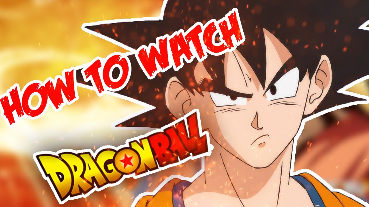 What Is The Best Way To Watch Dragon Ball