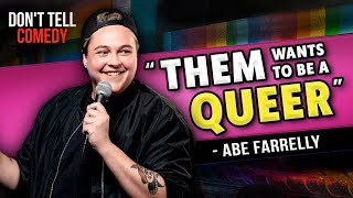Them Wants to be a Queer | Abe Farrelly