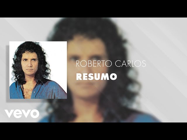 Roberto Carlos - Resumo