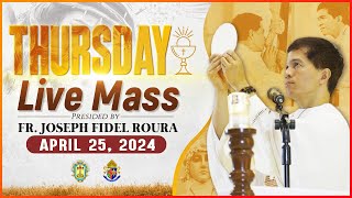 THURSDAY FILIPINO MASS TODAY LIVE || APRIL 25, 2024 || FR. JOSEPH FIDEL ROURA