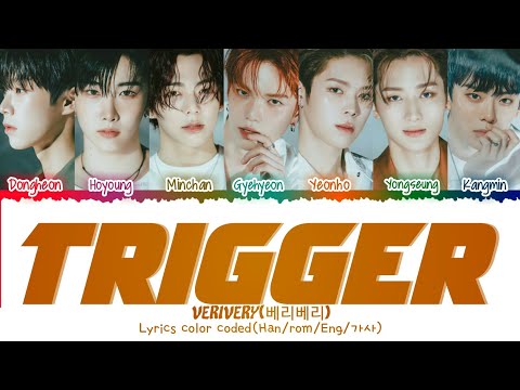VERIVERY (베리베리) - " TRIGGER " LYRICS COLOR CODED (HAN/ROM/ENG/가사)