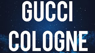 K$upreme - Gucci Cologne (Lyrics) “I smell good Gucci cologne I don't wanna f*ck give me some dome”