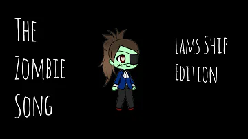 The Zombie Song || Lams