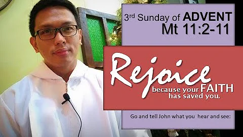 3rd Sunday of ADVENT/ Mt 11:2-11