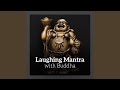Laughing mantra with buddha