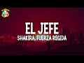 Shakira, Fuerza Regida - El Jefe (Letra)