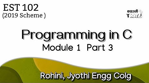 KTU S2 | Programming in C | Mod 1 part 3 | 2019 Scheme