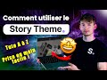 Comment utiliser le story thme   prise en main complte  new story