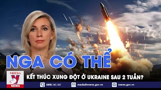 Nga tuyên bố có thể kết thúc xung đột ở Ukraine sau 2 tuần - VNews