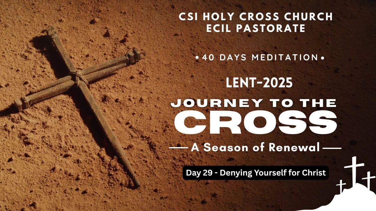 Lent 2025 - Journey to the Cross – A Season of Renewal | Day 29 ...