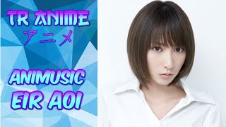 TR ANIME - ANIMUSIC EP 2: EIR AOI
