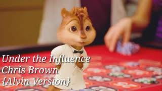 {Alvin Version} Under The Influence