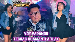 🔥SONIDO EL POBLANO🔥TECOAC.HUAMAN.TLAX🔥 VOY VAGANDO GUZENS🔥6/12/2025🔥