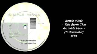 Simple Minds - This Earth That You Walk Upon (Instrumental) - 1981