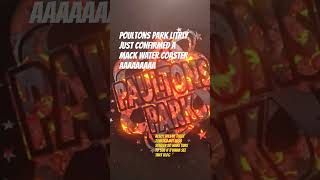 MACK WATER COASTER CONFIRMED| POULTONS PARK ANOUNCED A MACK WATER COASTER WITH YELLOW TRACK AAAAA