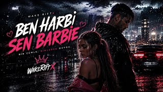 Ben Harbi̇ Sen Barbi̇e Kalbine Dokunacak Yeni Şarkı Wakeriftx 