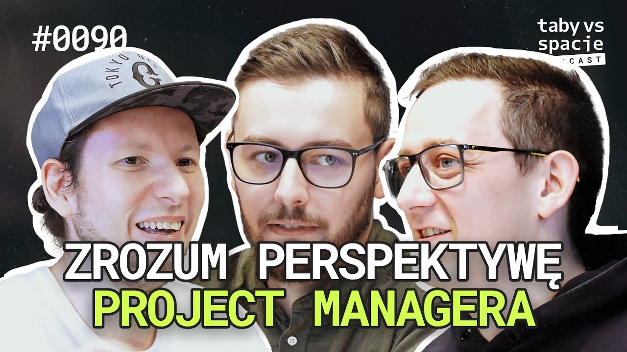 Jak zadowolić klienta i zespół? O komunikacji i zarządzaniu ryzykiem – #90 Taby vs spacje